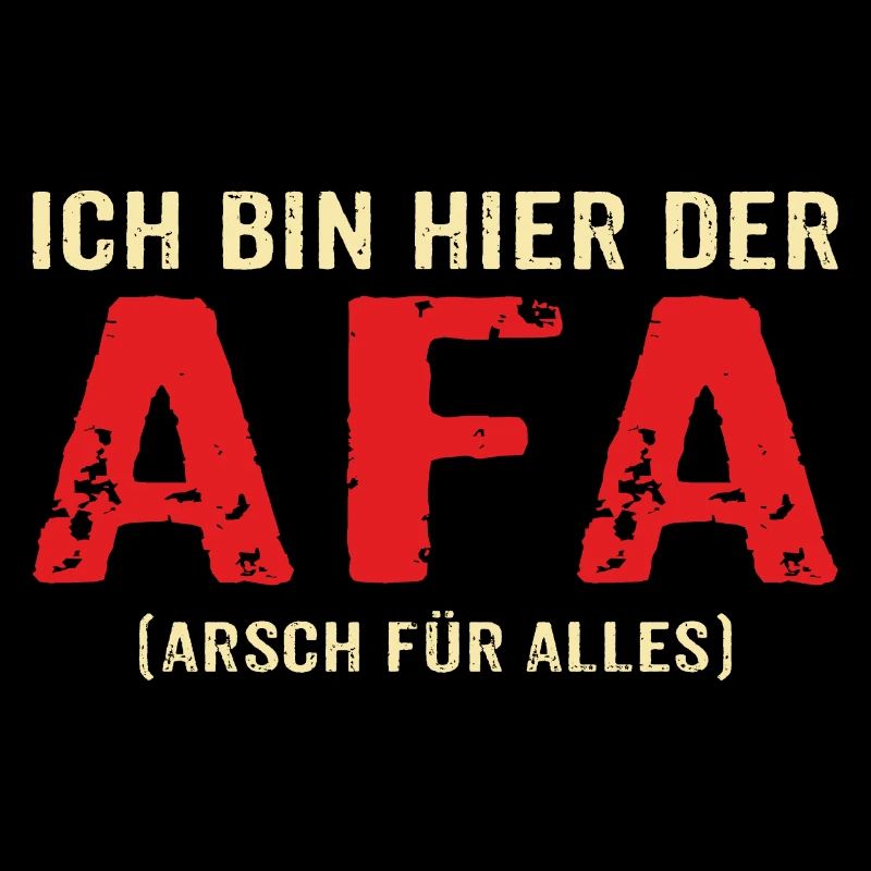 FD - ich bin hier der AFA - Arsch für alles - Work