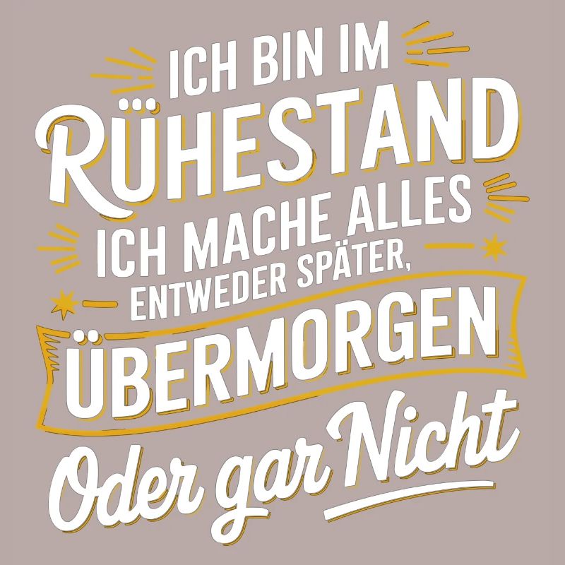 Ich Bin Im Ruhestand Übermorgen Oder Nicht