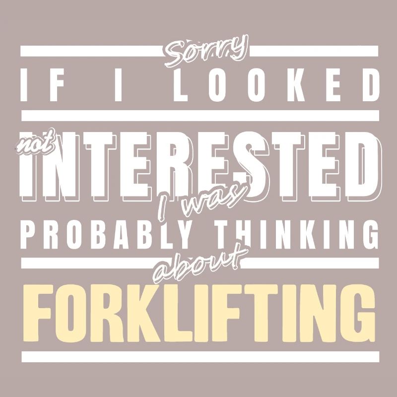 Probably Thinking About Forklifting Funny Present