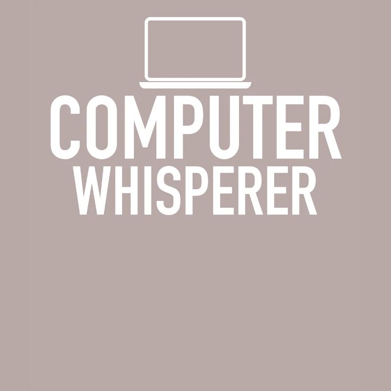 Computer Whisperer Tech Support IT Support IT Nerd