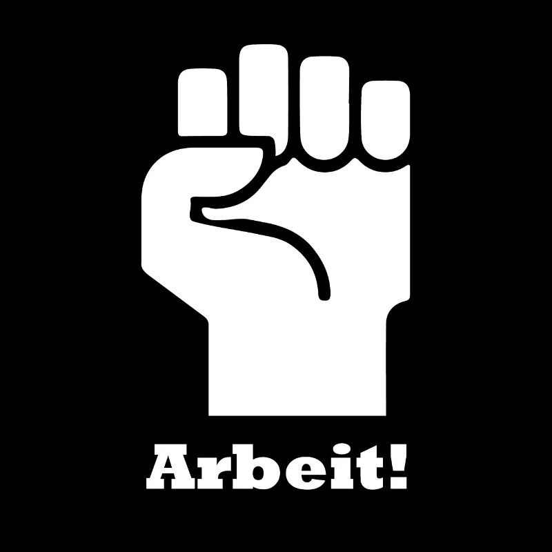 Arbeit!
