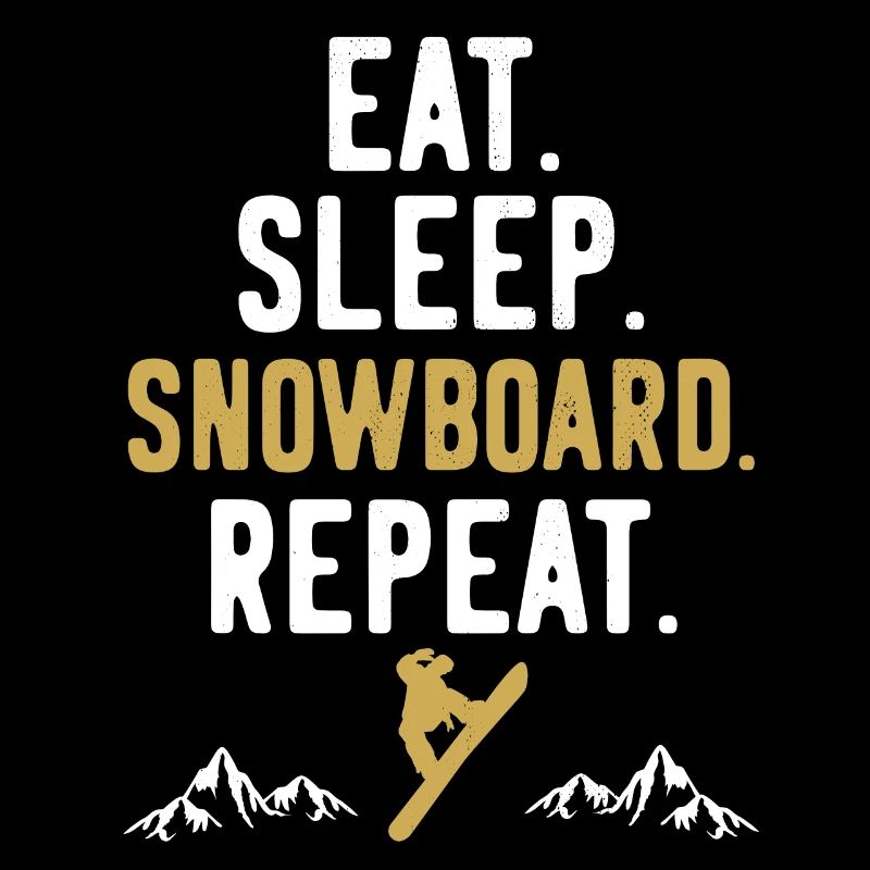 Snowboarding Snowboard Snowboarder Repeat
