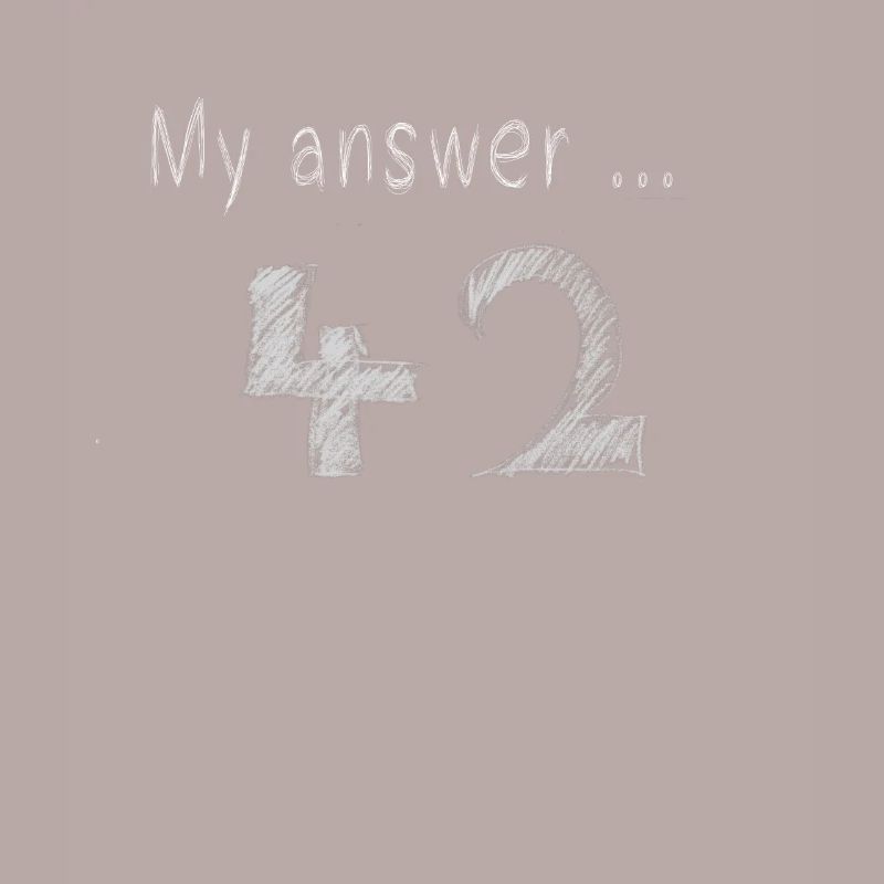 Keep Calm the Answer is 42