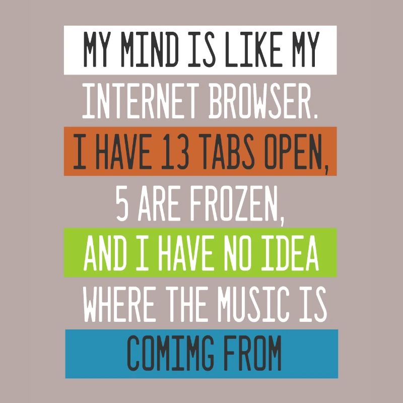 Mon esprit est comme mon ordinateur Internet Browser Nerd