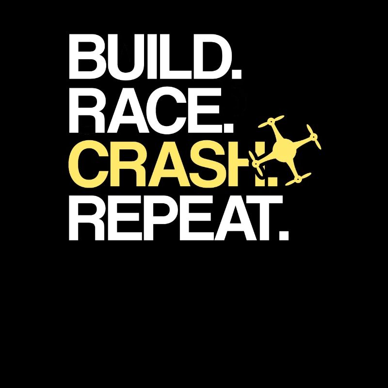 Build Race Crash Repeat | Drone drone pilot