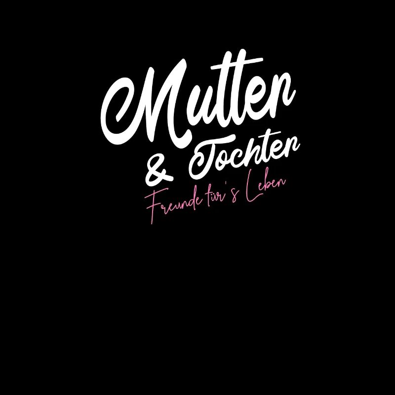 Mutter und Tochter Freunde für´s Leben Sprüche