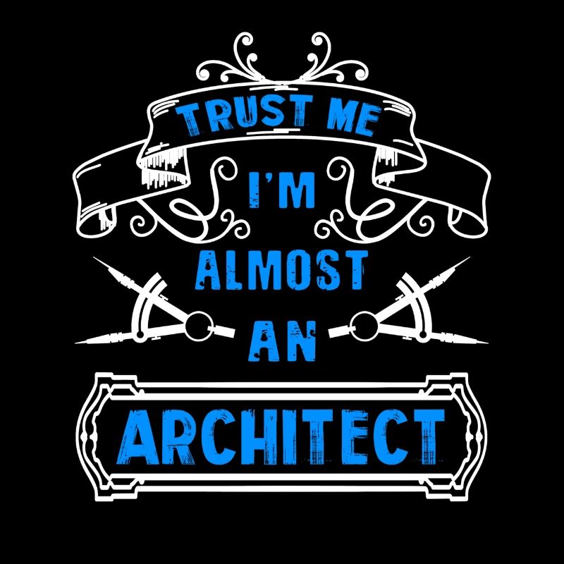 Architecte Faites-moi confiance, je suis un architecte
