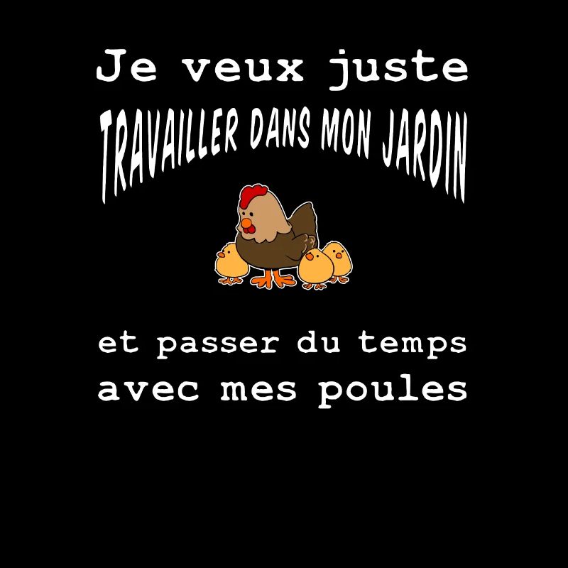 Je veux juste passer du temps avec mes poules