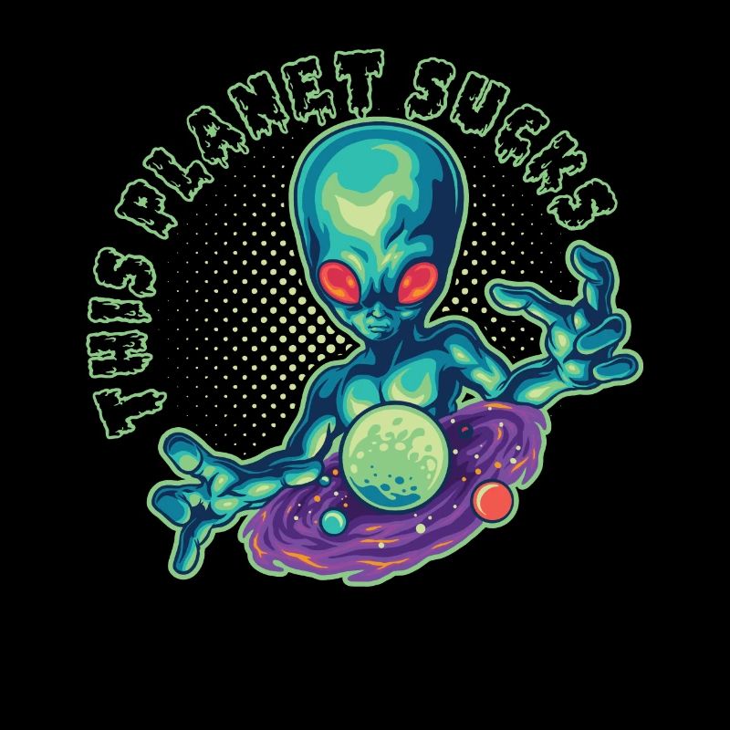 Funny Alien Head This Planet Sucks