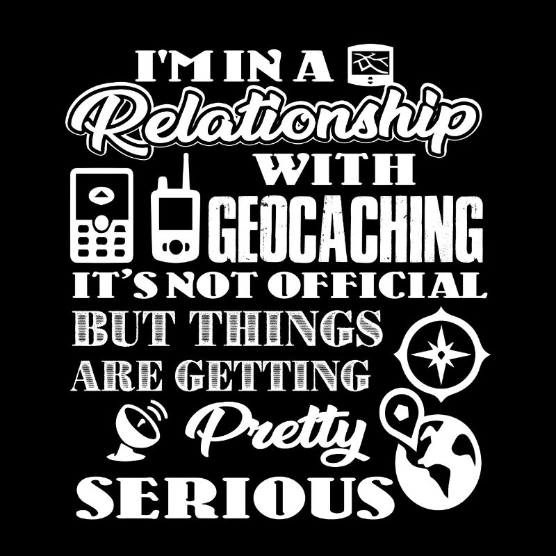 Geocaching Ich bin in einer Beziehung mit Geocaching