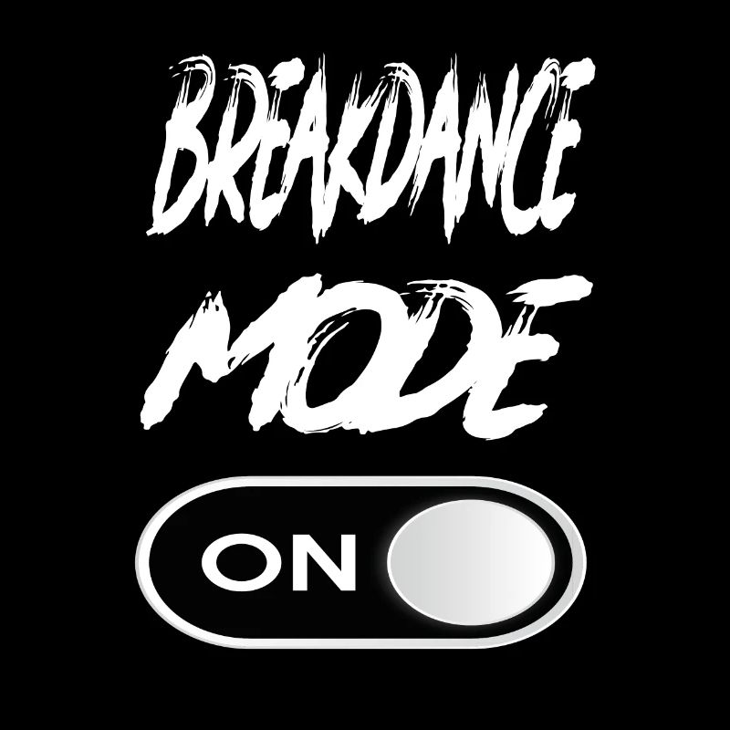 Breakdance Mode On - Breakdance Breakdance Musik