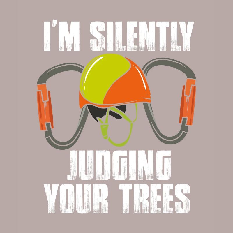 I'm Silently Judging Your Trees Tree Baumpfleger