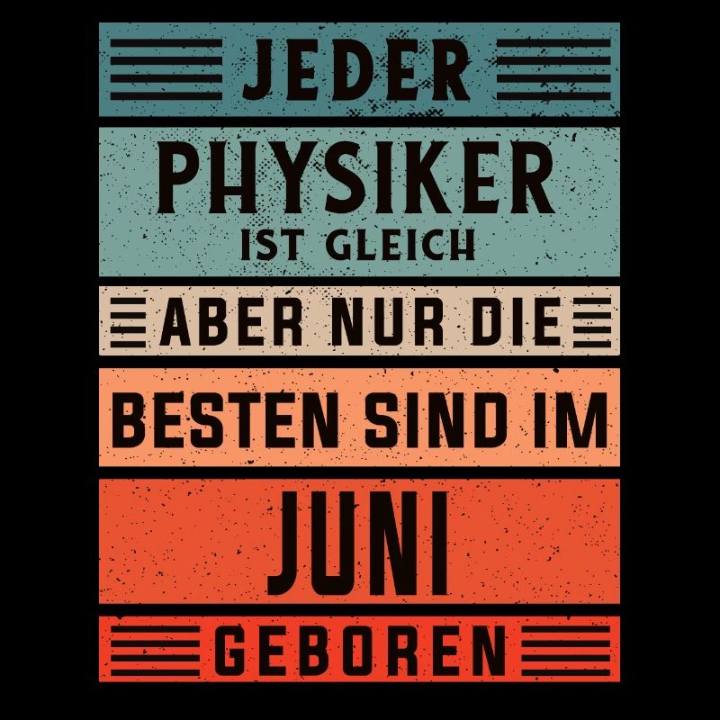 Physik Geburtstag Juni geboren Physiker