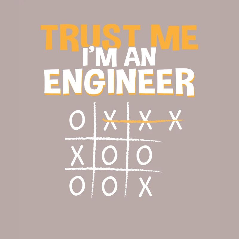 Trust Me Engineer Tic Tac Toe Engineering