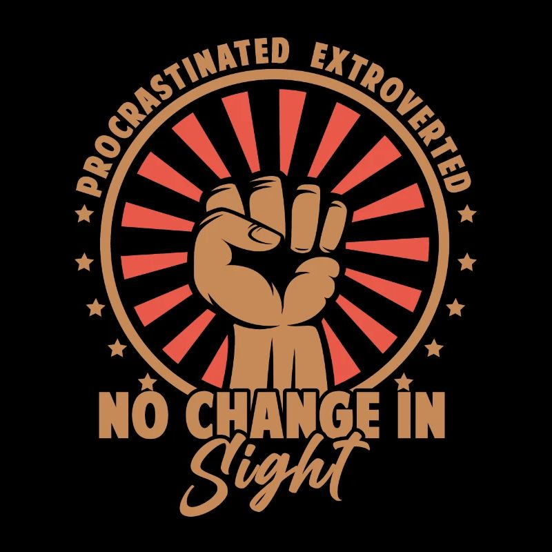 Procrastinated Extroverted - No Change In Sight