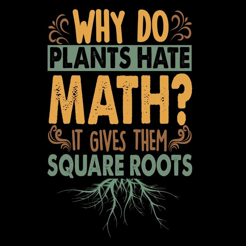 Why Do Plants Hate Math? Lustige Papa-Witze