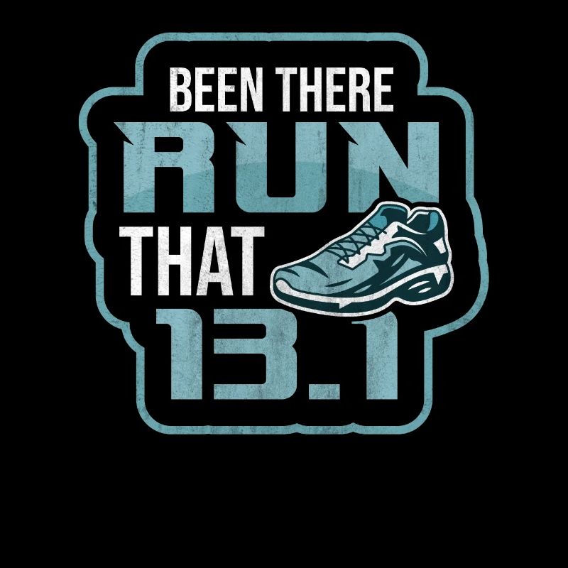 13.1 Been There Run That - Half Marathon Runner