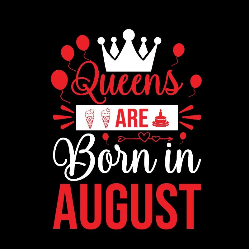 Queens are born in August