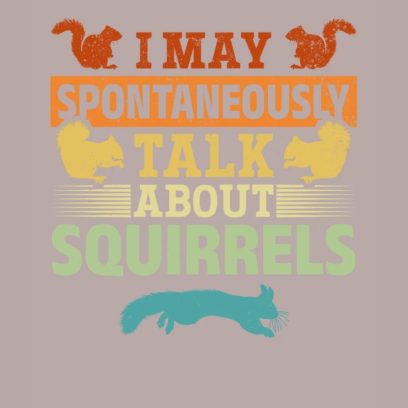 Squirrel lovers I can spontaneously about