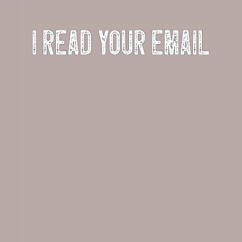 I Read Your Email Funny Computer Programmer