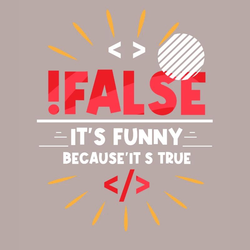 False It's Funny Because It's True False True