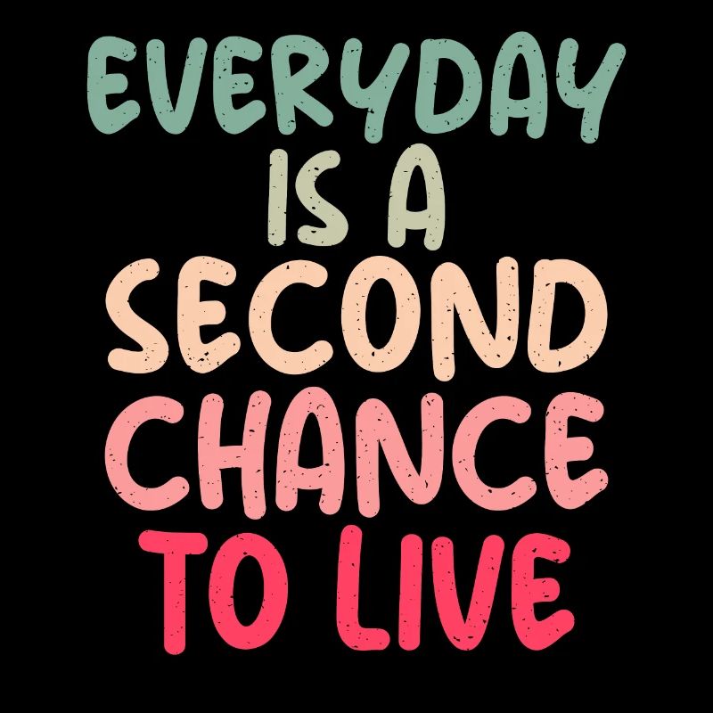 Every Day Is The Second Chance, A Colorful