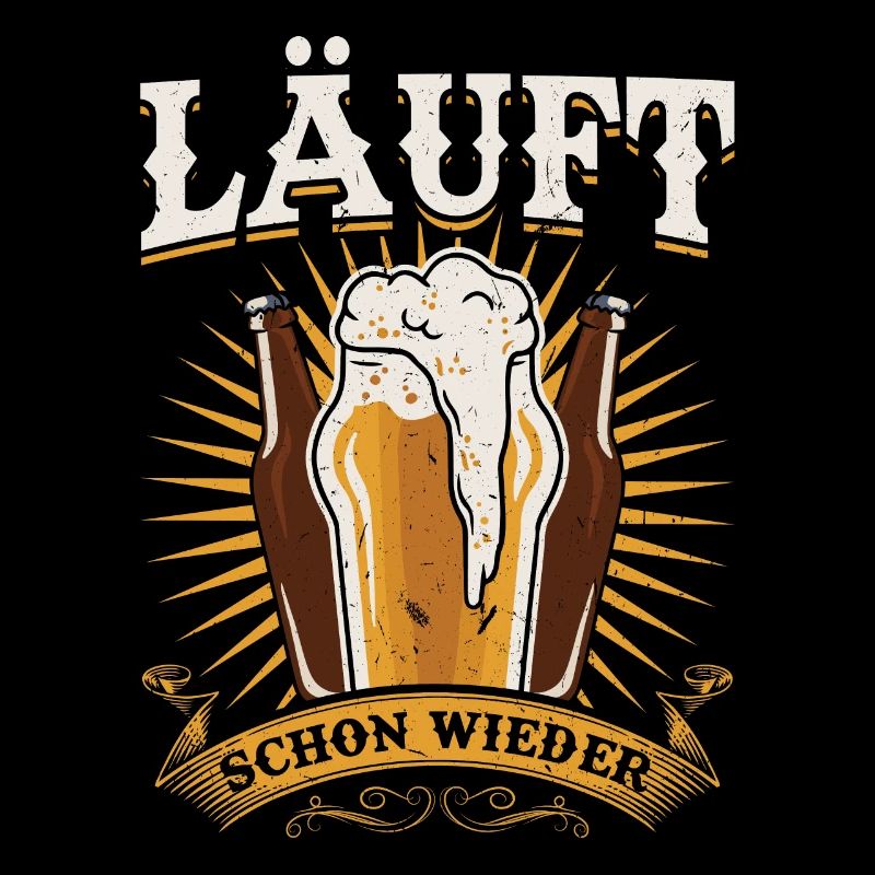 Läuft Schon Wieder - Bier Spruch - Biertrinker