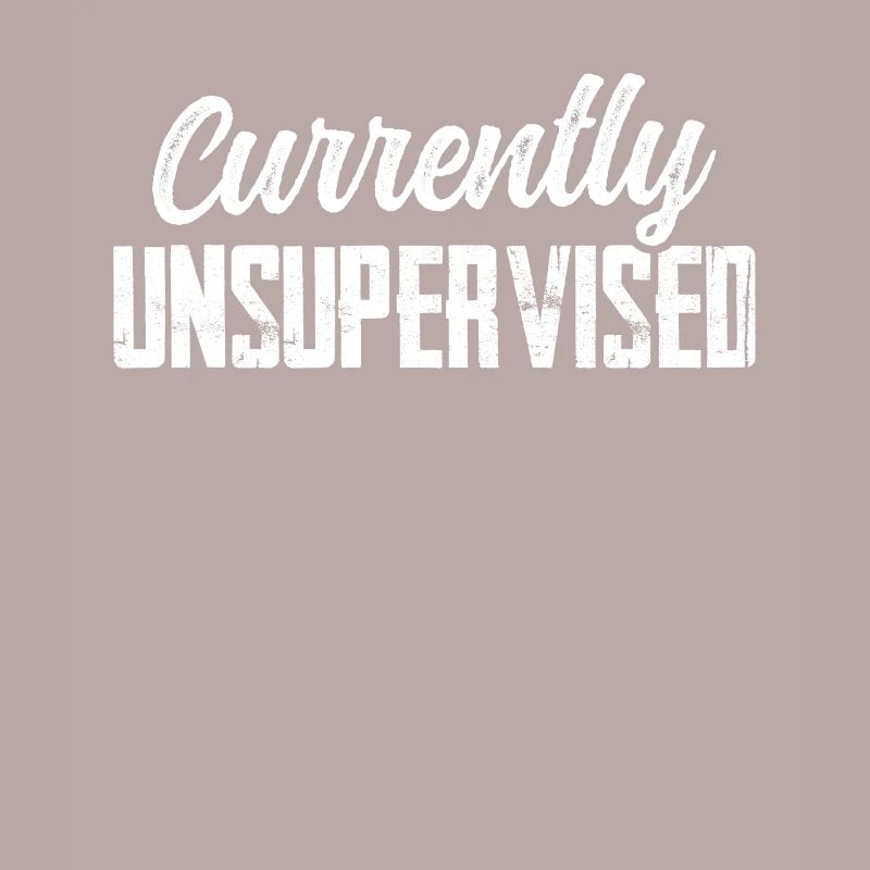 Currently unsupervised sarcastically unsupervised
