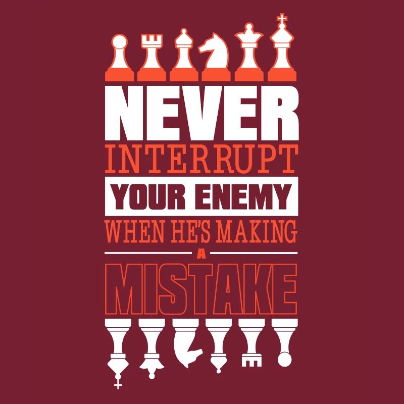 Never Interrupt Your Opponent Funny Chess Player