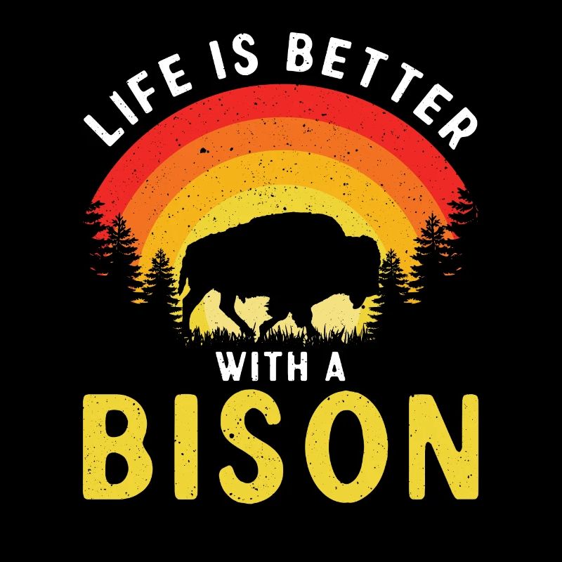 La vie est meilleure avec un bison vache bison bison buffle