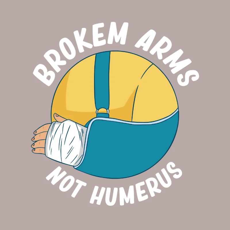 Broken arms, not humerus, elbows,