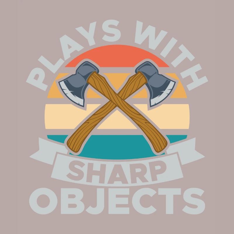 Plays With Sharp Objects Funny For Axe Thrower
