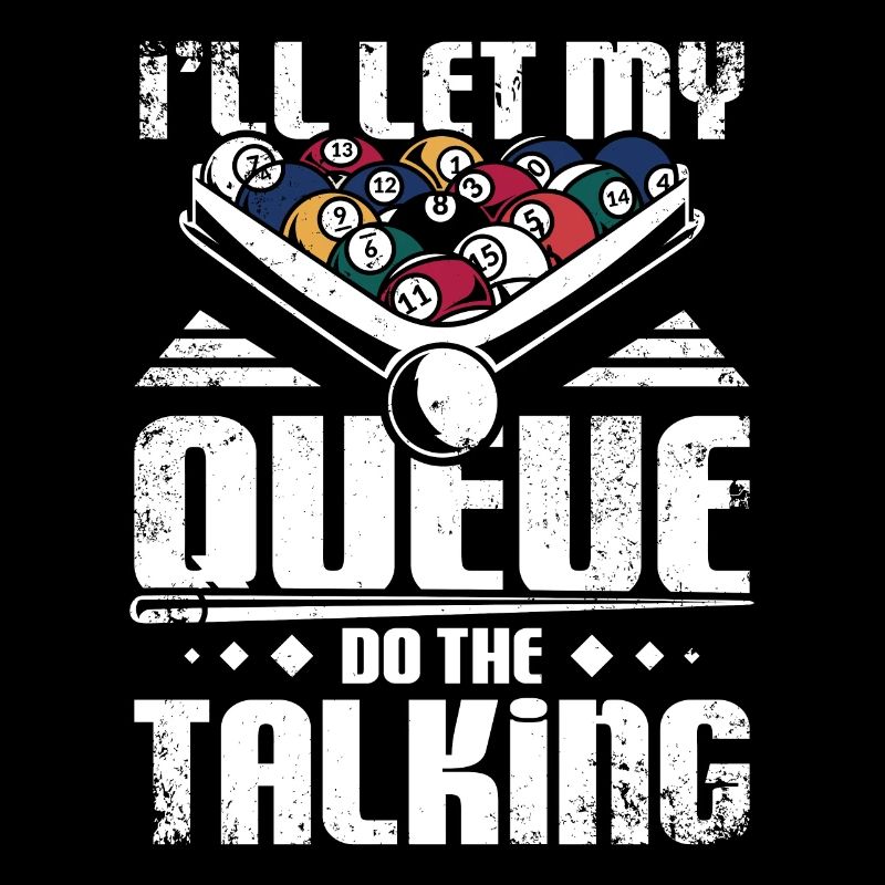 I'll let my billard queue the talking