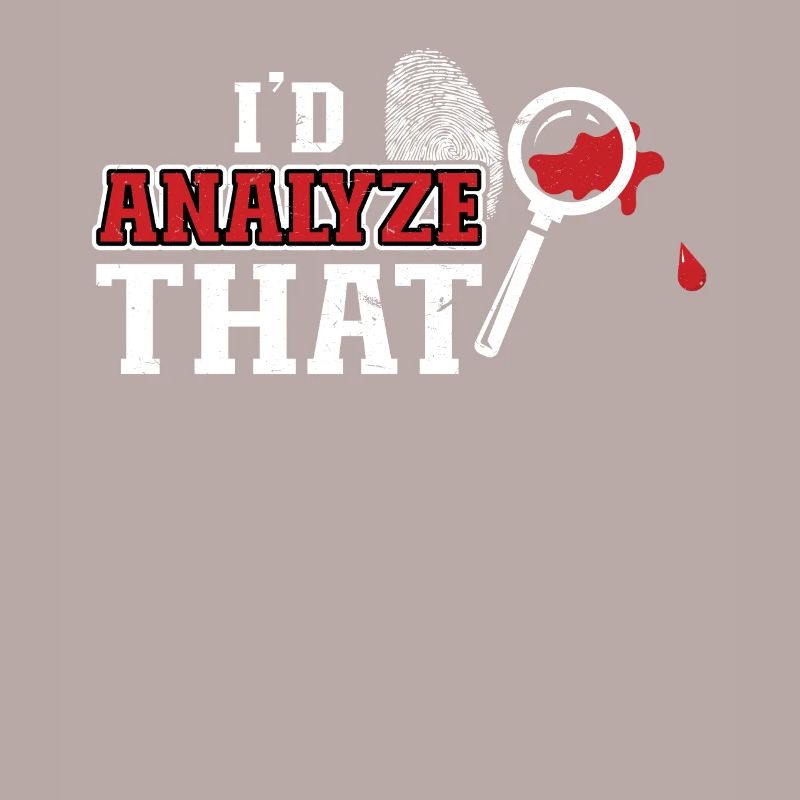 I'd Analyze That - Forensic Scientist