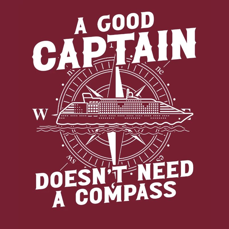 Captain A Good Captain Doesn't Need Compass Ship