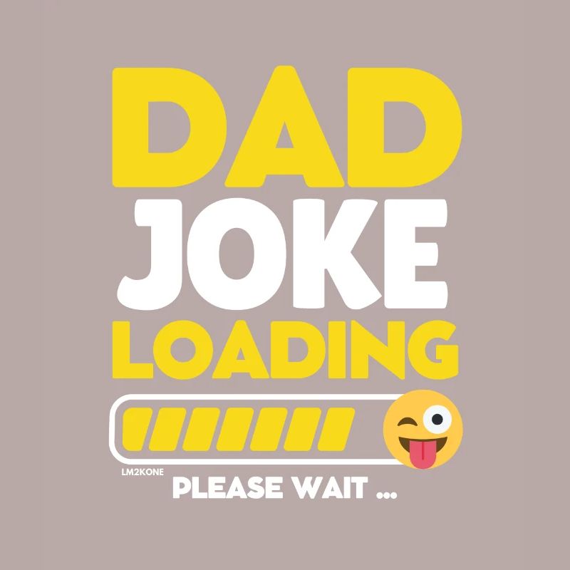 Dad joke loading - Dad joke loading