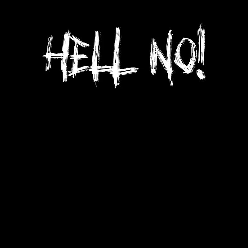 Funny Hell No Sarkastic Rude Joke