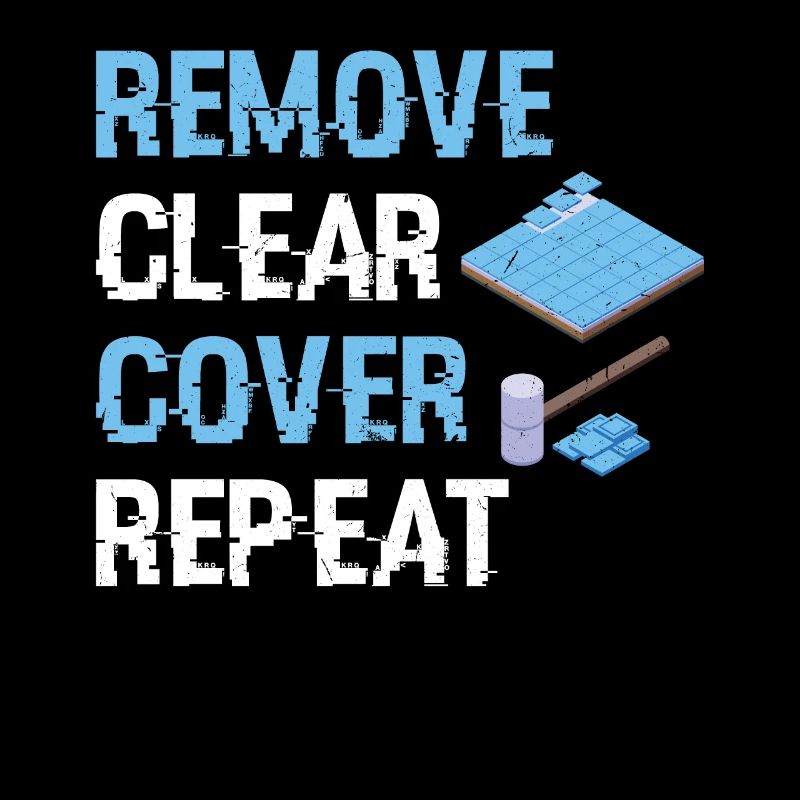 Remove. Clear. Cover. Repeat. - Flooring Installer