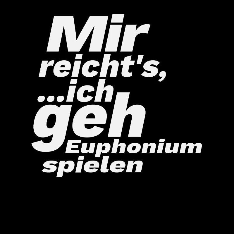 Euphonium spielen Eufonium Blechbläser Tuba Spruch