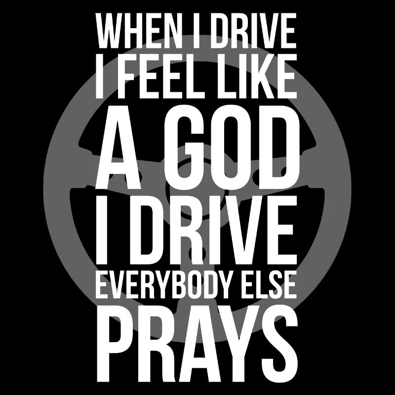 God Driver Funny Slogan Speeding Fast Driving