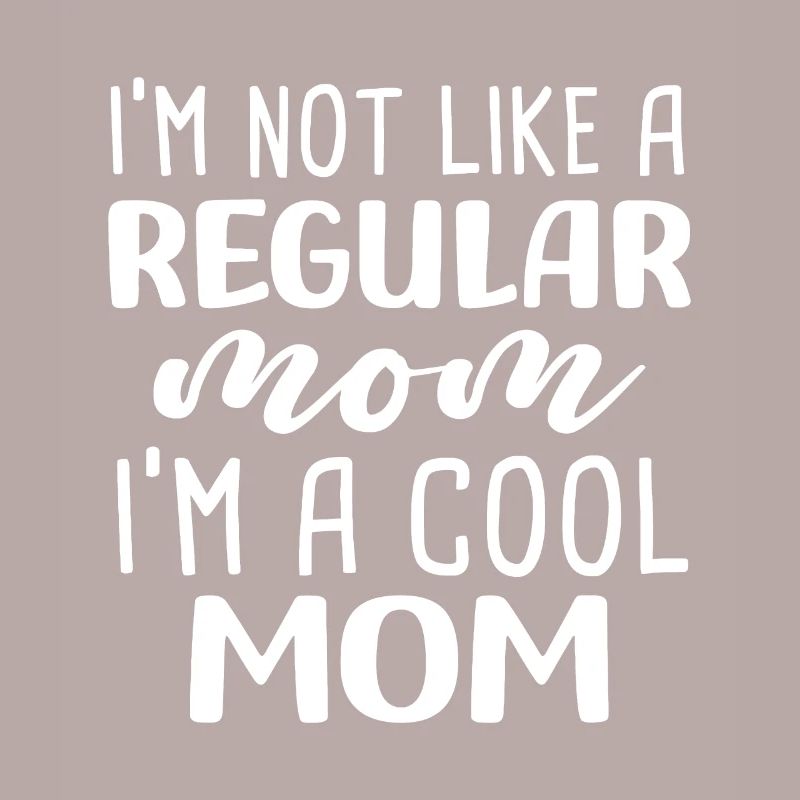 Ich bin nicht wie eine normale Mutter, ich bin eine coole Mutter