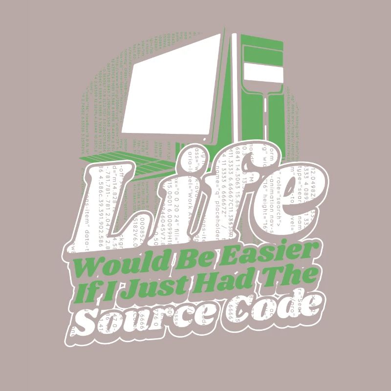 Life Would Be Easier Developer Coder Programmer
