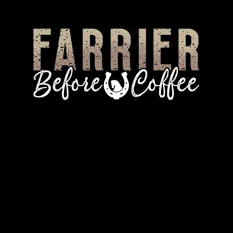 Farrier Before Coffee Metalworker Coffee Lover