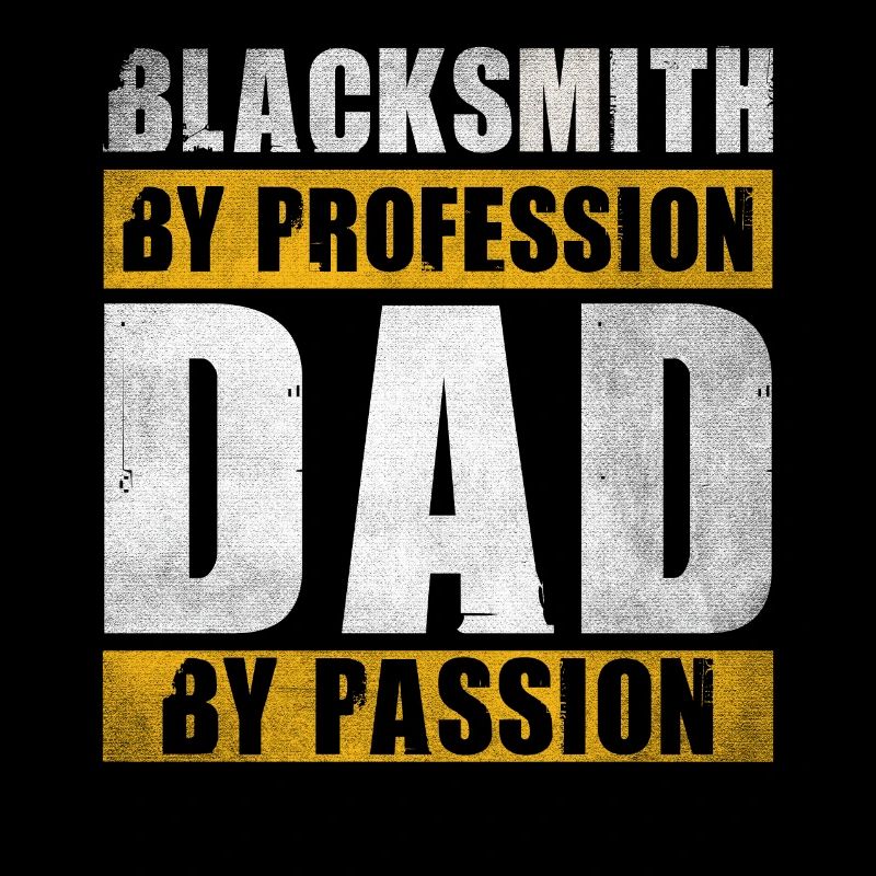 Dad By Passion Profession Blacksmith