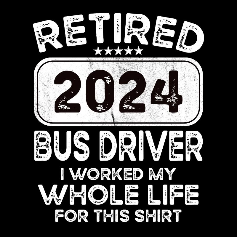 Retired Bus driver 2024