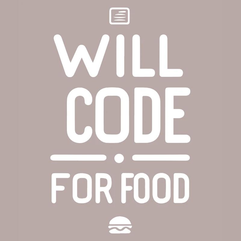 Will Code For Food Funny Programmer