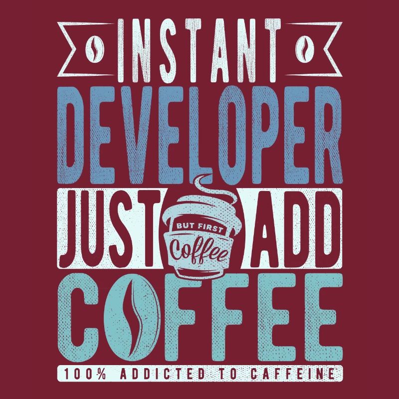 Instant Developer Just Add Coffee