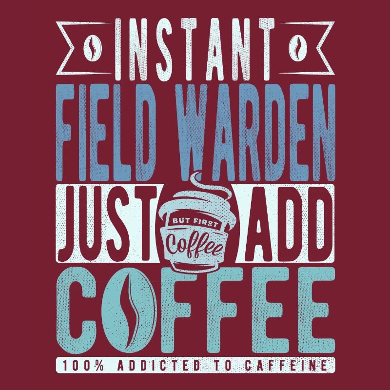 Instant Field Warden Just Add Coffee