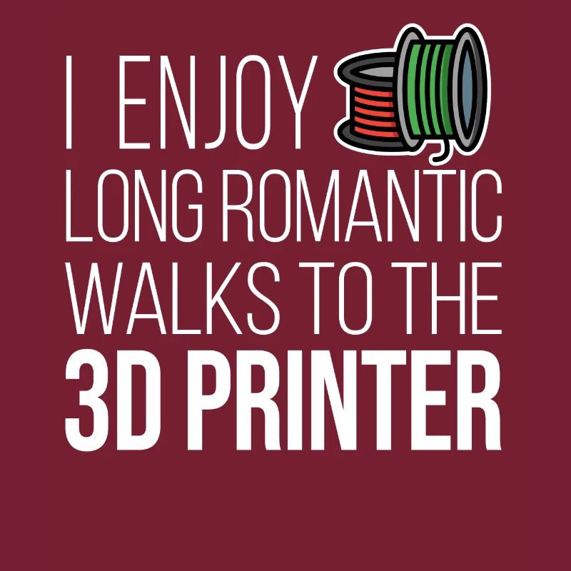 I Enjoy Romantic Walk 3D Printer Filament CNC