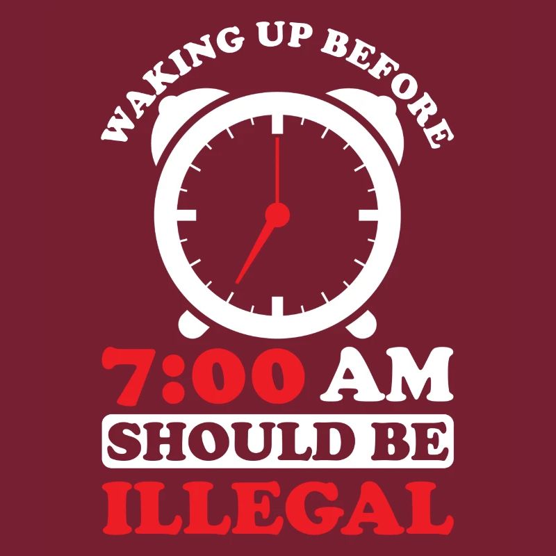Getting up before 7 a.m. is prohibited